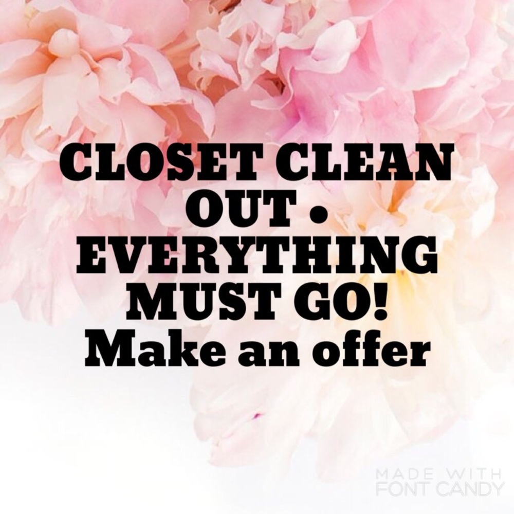 CLOSET CLEAN OUT • EVERYTHING MUST GO
